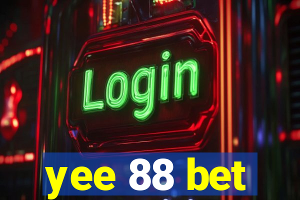 yee 88 bet